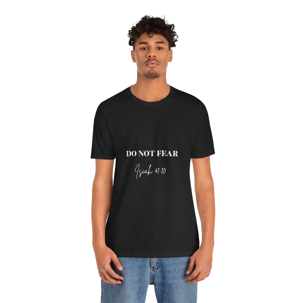 Do Not Fear - T-Shirt