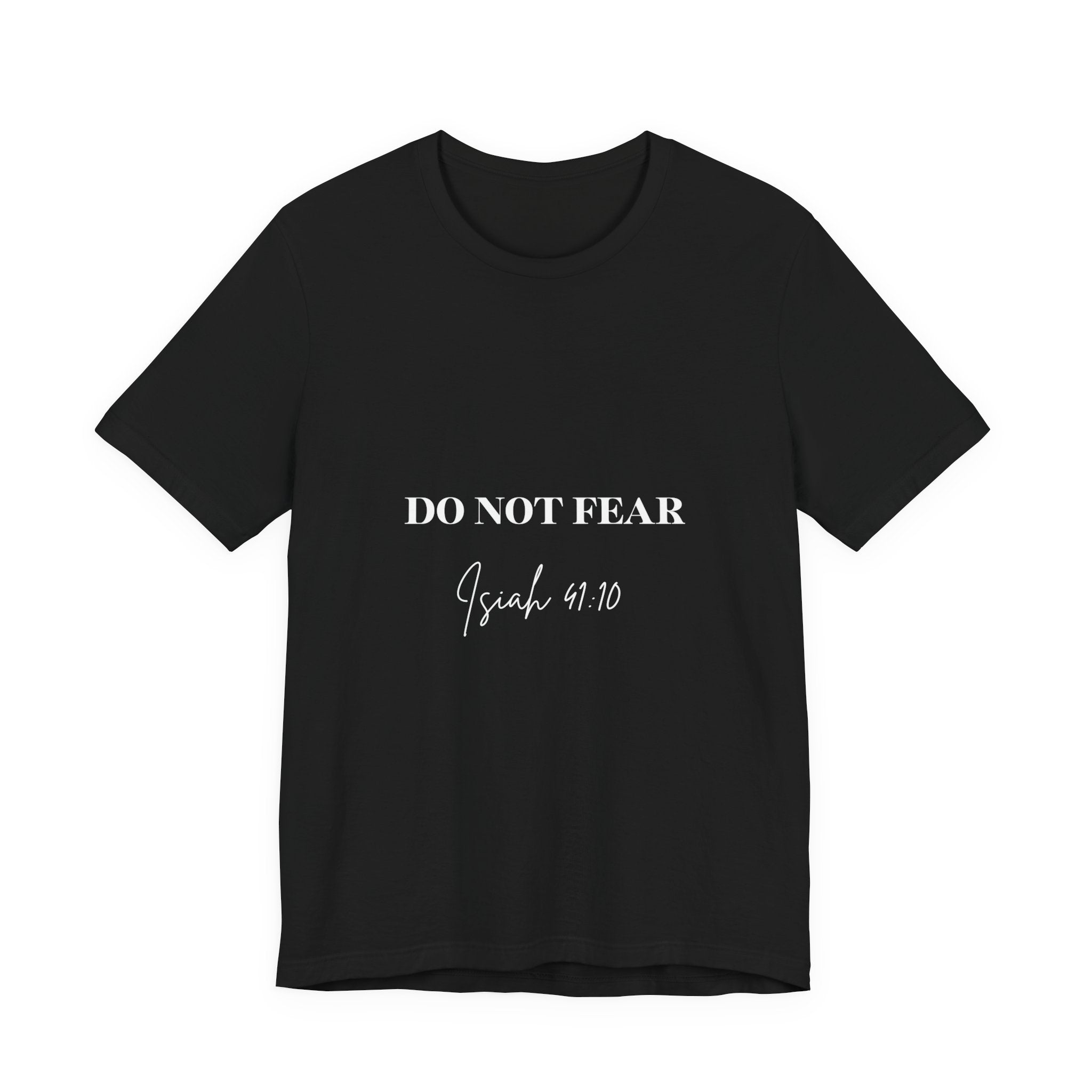 Do Not Fear - T-Shirt