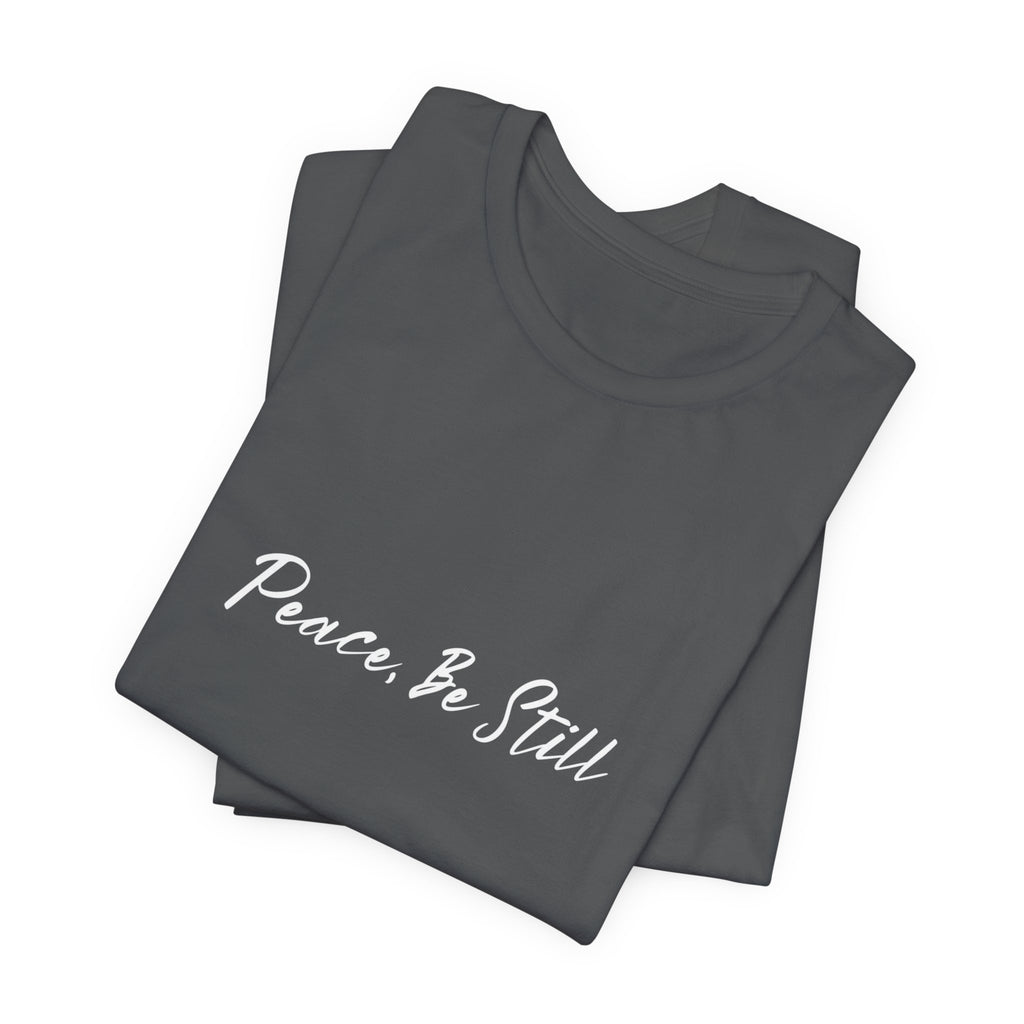 Peace Be Still T‑Shirt