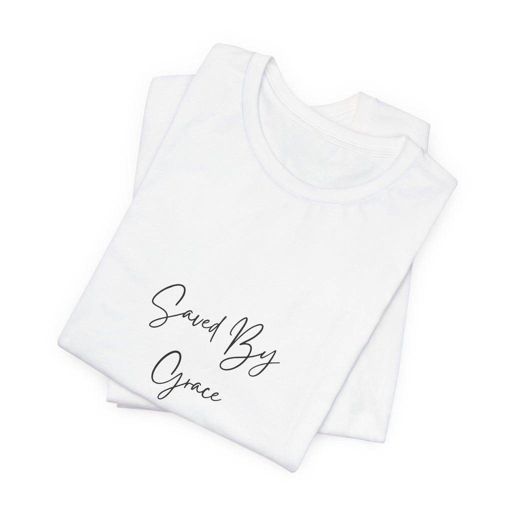 Saved By Grace T-Shirt