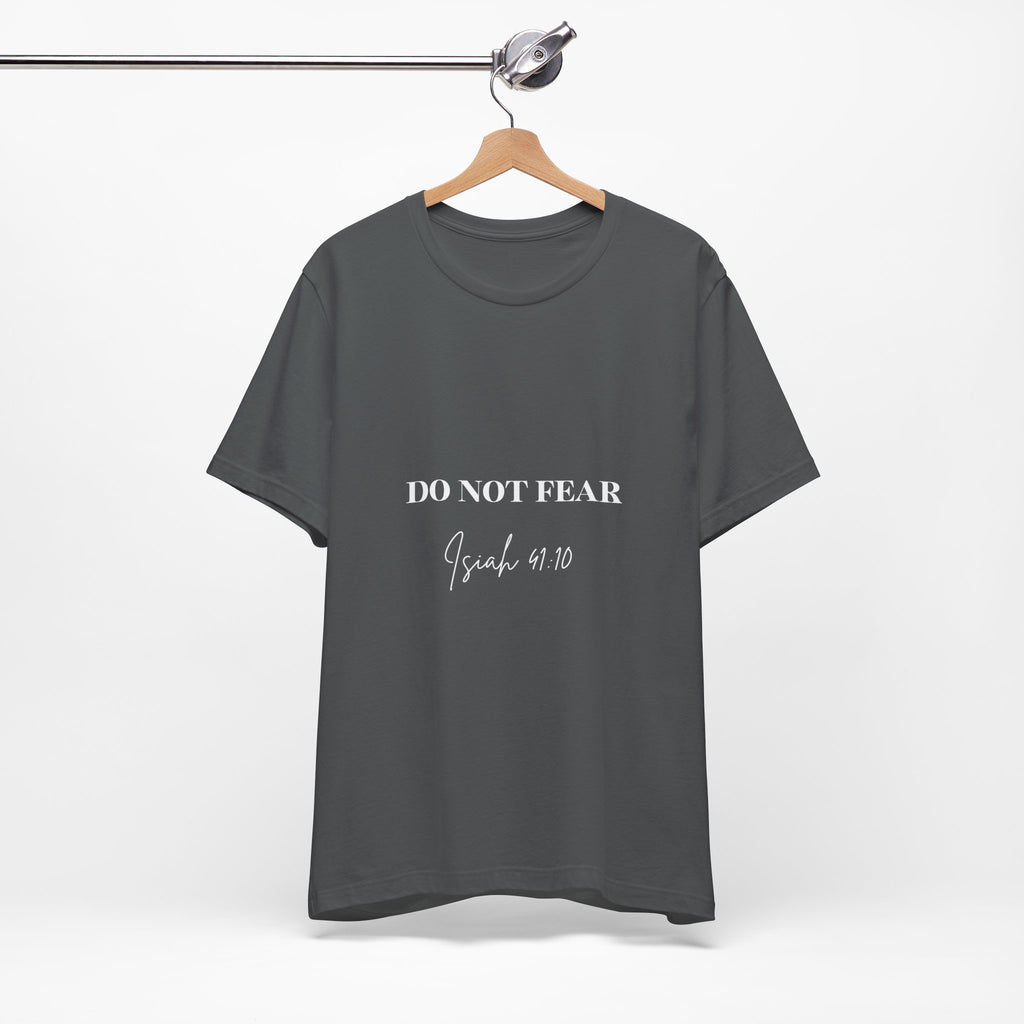 Do Not Fear - T-Shirt