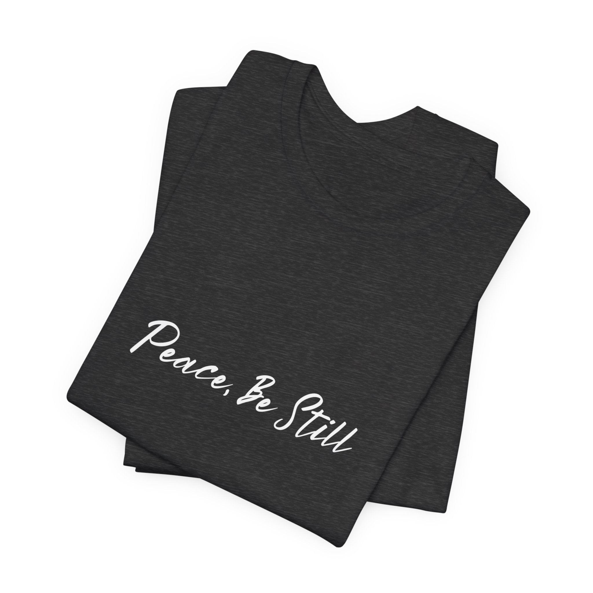 Peace Be Still T‑Shirt