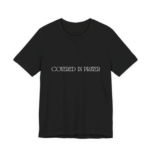 Covered in Prayer Short Sleeve Tee