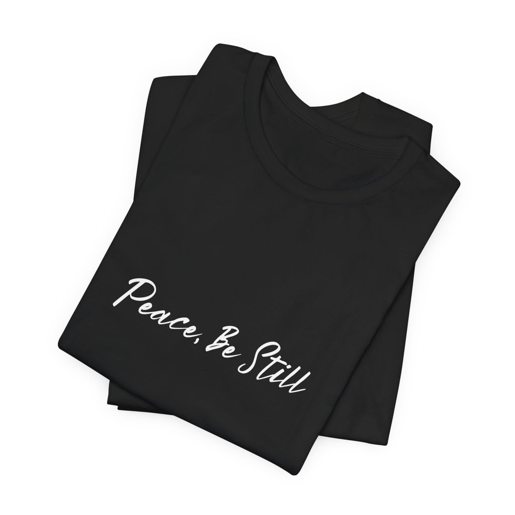 Peace Be Still T‑Shirt
