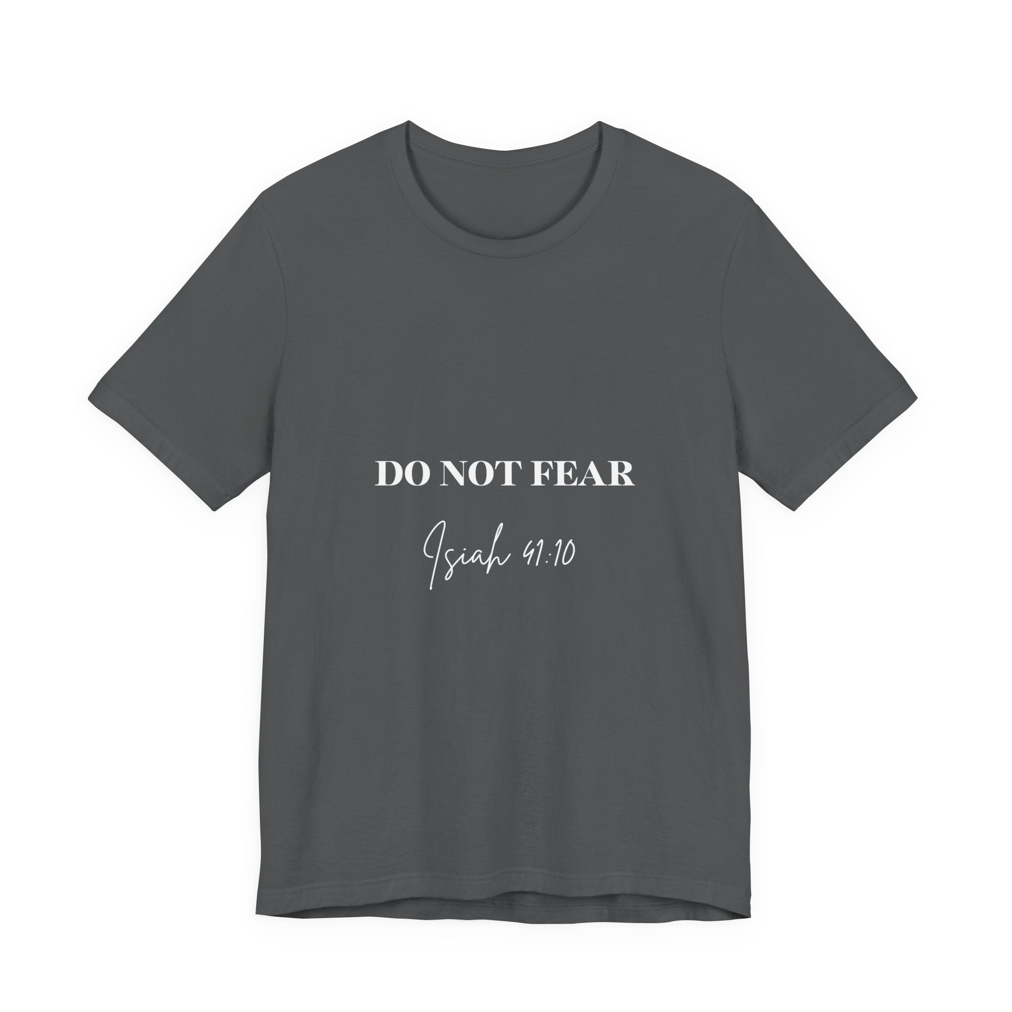 Do Not Fear - T-Shirt