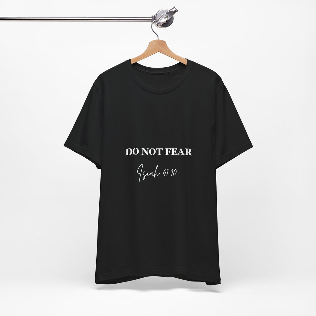 Do Not Fear - T-Shirt