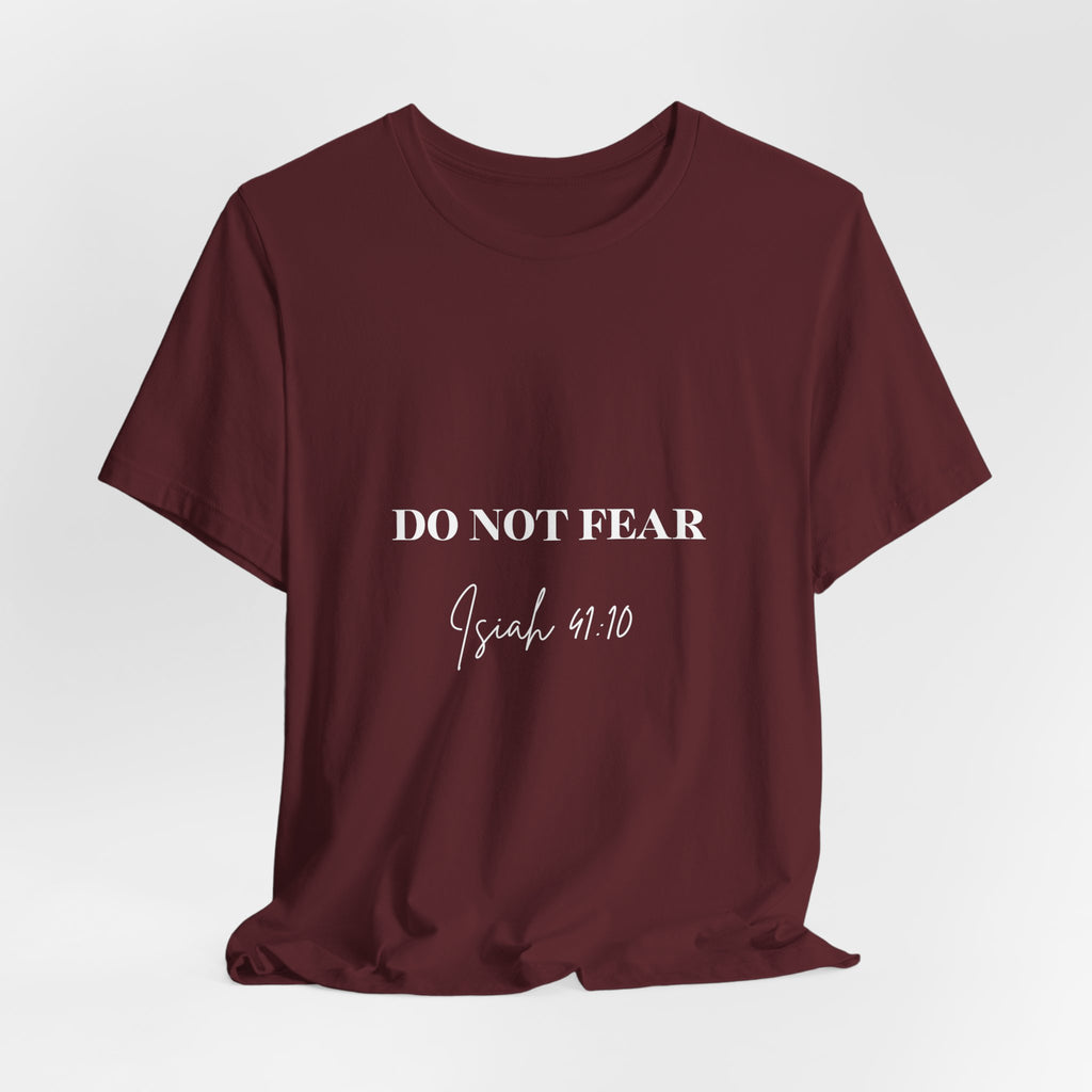 Do Not Fear - T-Shirt