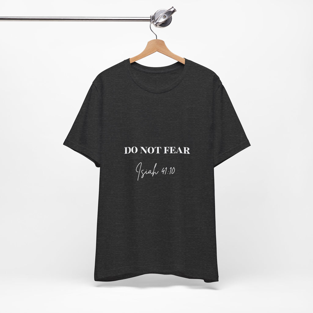 Do Not Fear - T-Shirt
