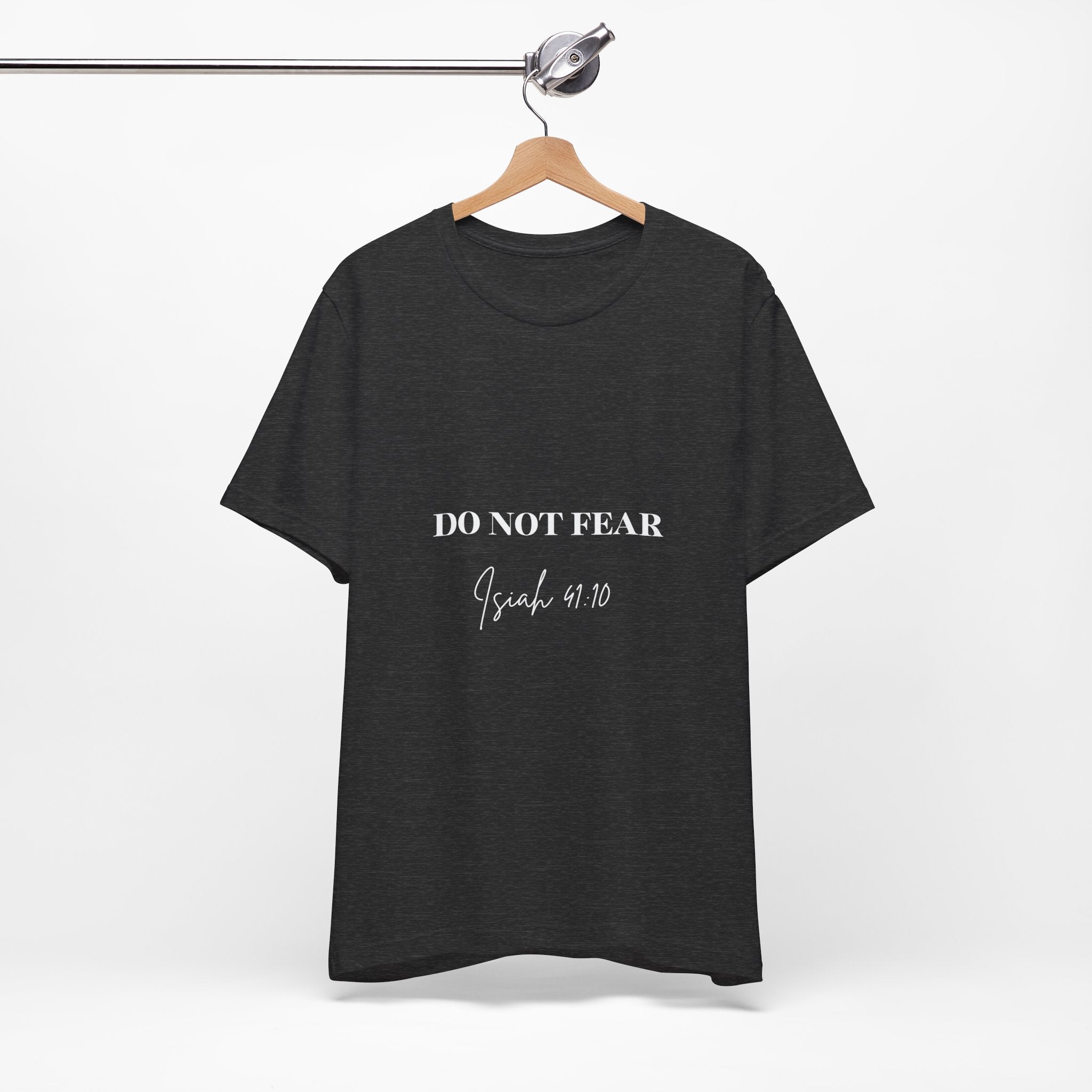 Do Not Fear - T-Shirt