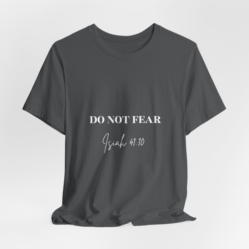 Do Not Fear - T-Shirt