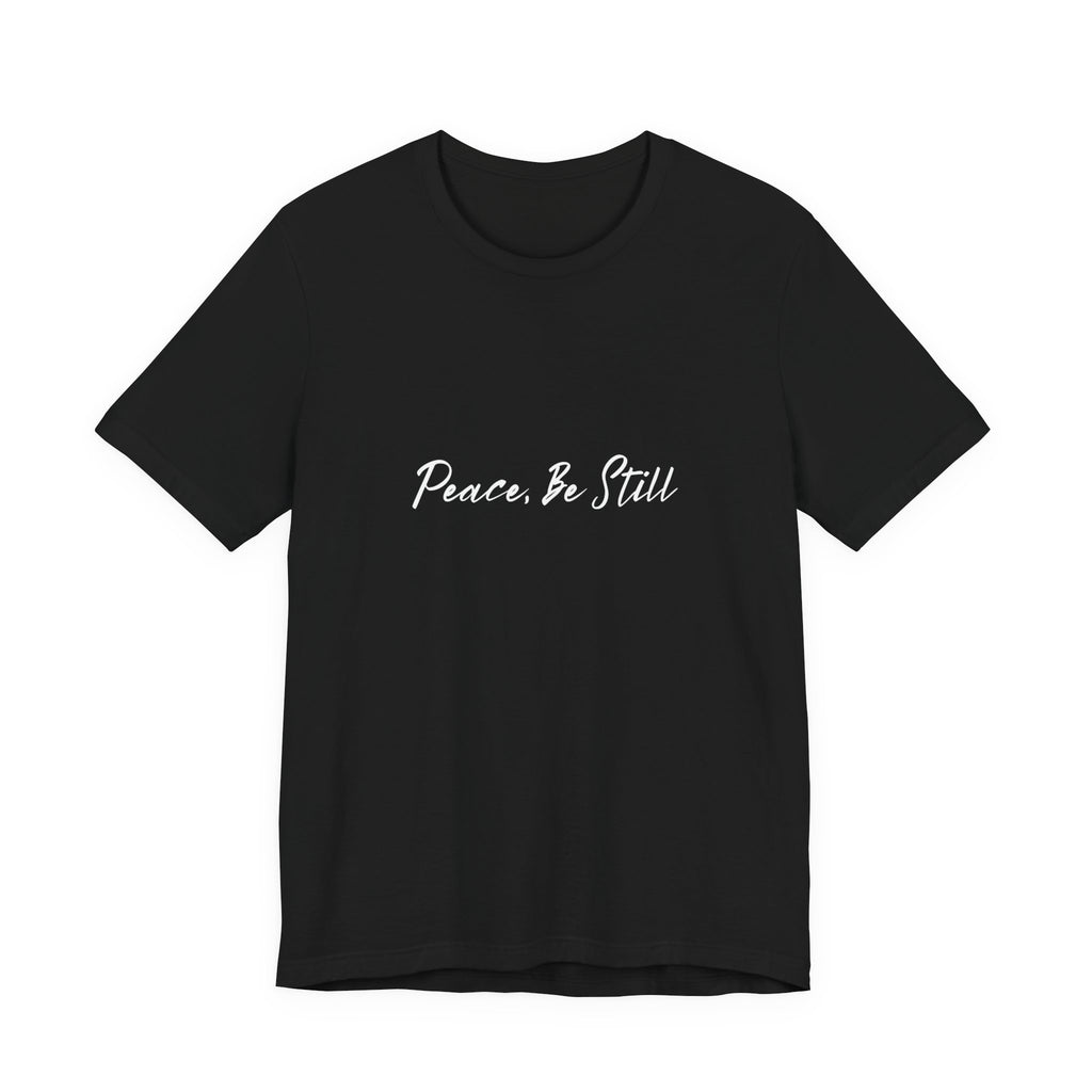 Peace Be Still T‑Shirt