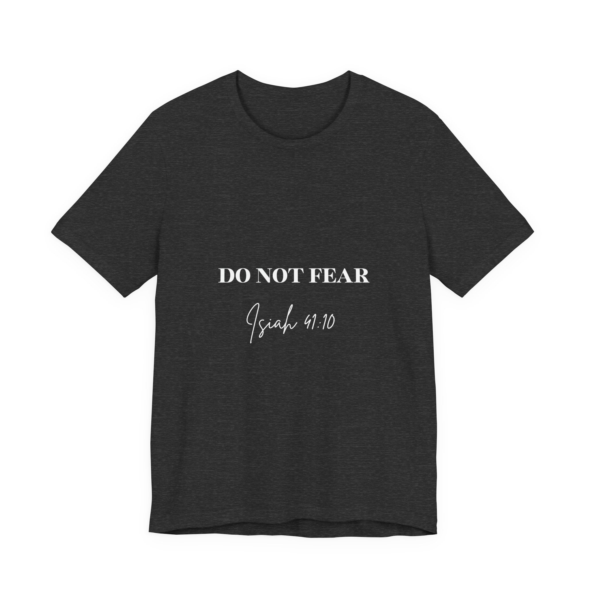Do Not Fear - T-Shirt
